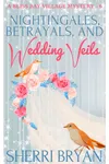 Nightingales, Betrayals and Wedding Veils