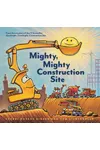 Mighty, Mighty Construction Site