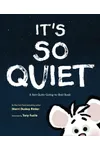 It's So Quiet