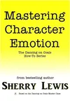 Mastering Character Emotion