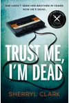 Trust Me, I'm Dead