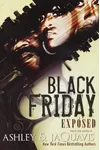 Black Friday: Exposed