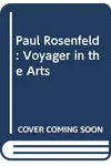 Paul Rosenfeld, Voyager in the Arts