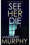 See Her Die