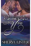 Closer To You