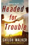 Headed for Trouble