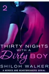 Thirty Nights with a Dirty Boy: Part 2