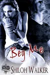 Beg Me