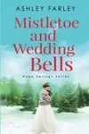 Mistletoe and Wedding Bells