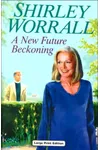 A New Future Beckoning (As:Shirley Worrall)