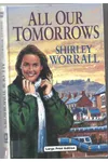 All Our Tomorrows (As:Shirley Worrall)