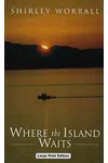 Where the Island Waits (As:Shirley Worrall)