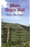 Where Angels Wait (As: Ruth Bennett)