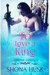 To Love a King