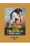 Diving Into Trouble