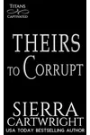 Theirs to Corrupt