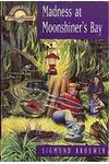 Madness at Moonshiner's Bay