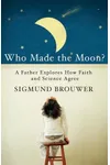 Who Made the Moon?