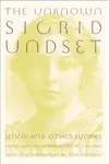 The Unknown Sigrid Undset: Jenny and Other Works