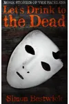 Let's Drink To The Dead
