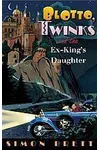 Blotto, Twinks, and the Ex-King's Daughter