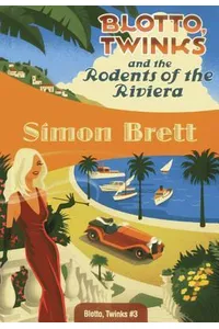 Blotto, Twinks and the Rodents of the Riviera