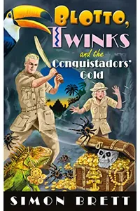 Blotto, Twinks and the Conquistadors' Gold