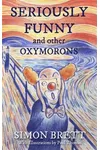 Seriously Funny, and Other Oxymorons