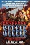 Renegade Steele (As: J.D. Masters)