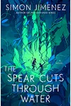 The Spear Cuts Through Water