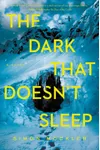 The Dark that Doesn't Sleep