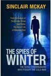 The Spies of Winter: The GCHQ Codebreakers Who Fought the Cold War