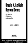 Ursula K. Le Guin Beyond Genre