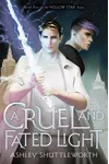 A Cruel and Fated Light