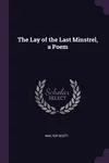 The Lay of the Last Minstrel