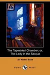 The Tapestried Chamber; Or, the Lady in the Sacque