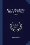 Tales of a Grandfather: History of Scotland; Volume 1