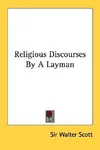 Religious Discourses by a Layman