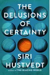 The Delusions of Certainty