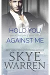 Hold You Against Me
