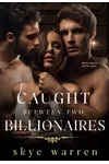 The Escort / Caught Between Two Billionaires