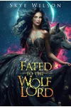 Fated To The Wolf Lord / Resisting the Wolf Lord