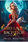 Fated To The Alpha Bachelor