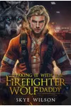 Faking It With The Firefighter Wolf Daddy