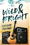 Wild and Bright