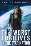 The Worst Fugitives in the Star Nation