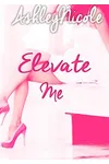 Elevate Me