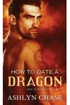 How to Date a Dragon