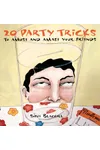 20 Party Tricks: to Amuse and Amaze Your Friends