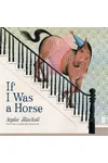 If I Was a Horse